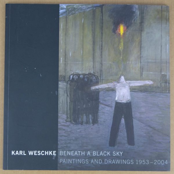 Karl Weschke: Beneath A Black Sky